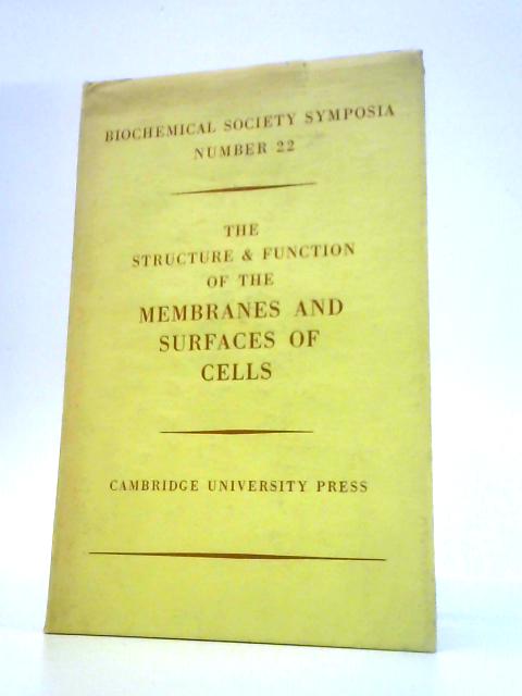 The Structure And Function Of The Membranes And Surfaces Of Cells von J.K.Grant