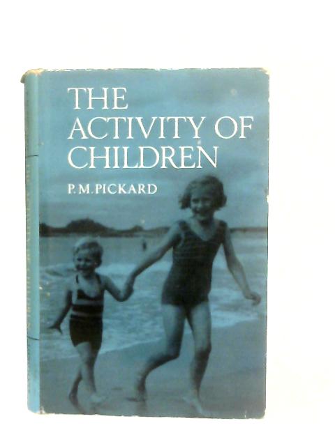 The Activity of Children By P. M. Pickard