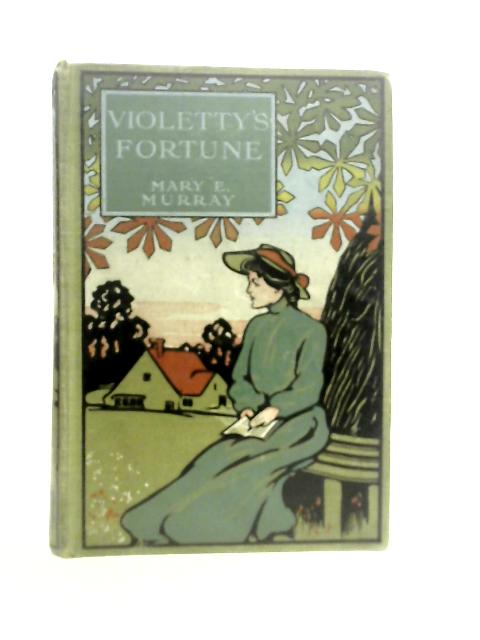 Violetty's Fortune By Mary E. Murray