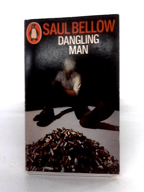 Dangling Man By Saul Bellow