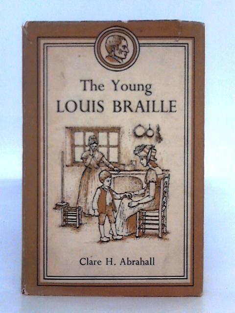 The Young Louis Braille von Clare H. Abrahall