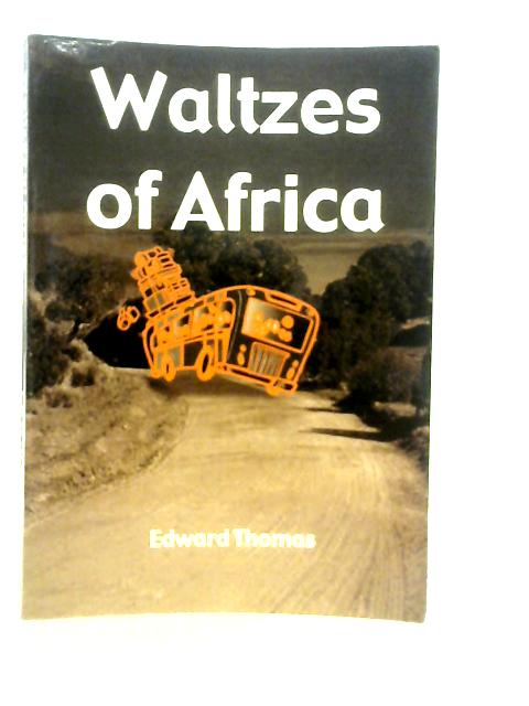 Waltzes of Africa By Edward Thomas