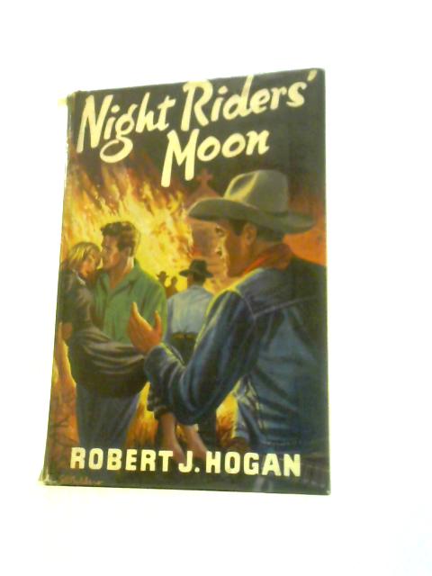 Night Riders' Moon By Robert J.Hogan