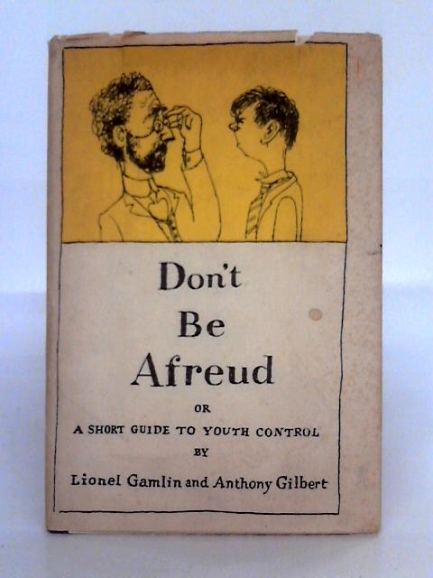 Dont Be Afreud By Gamlin Lionel, Gilbert Anthony