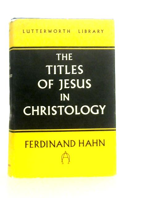 The Title of Jesus in Christology von Ferdinand Hahn