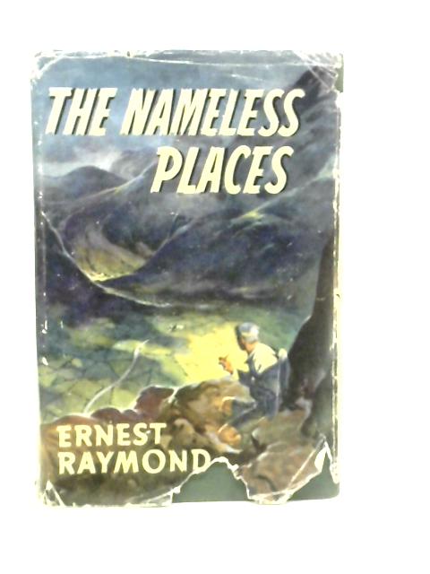 The Nameless Places von Ernest Raymond