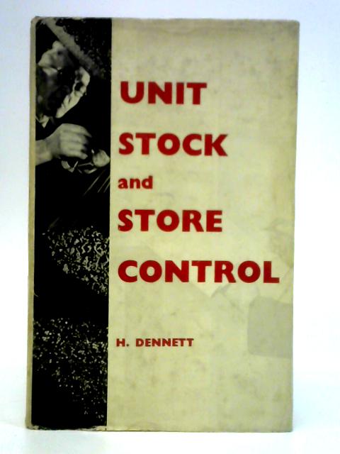 Unit Stock and Store Control By Herbert Dennett