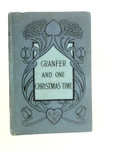 Granfer And One Christmas Time By Eleanora H. Stooke