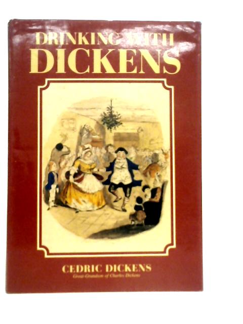 Drinking With Dickens By Cedric Dickens