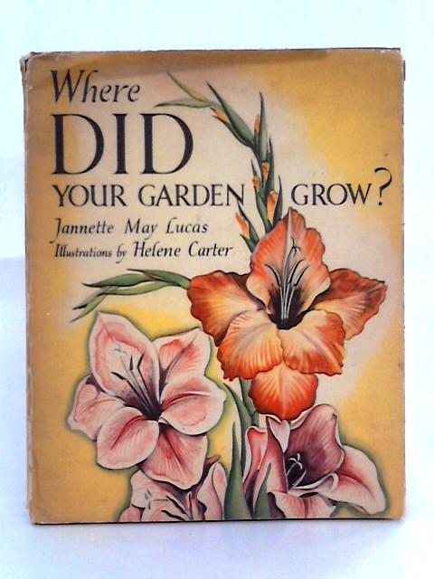 Where Did Your Garden Grow? von Jannette May Lucas