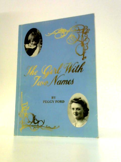 The Girl With Two Names von Peggy Ford