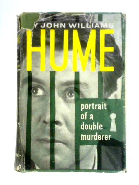 Hume: Portrait of a Double Murderer By John Williams