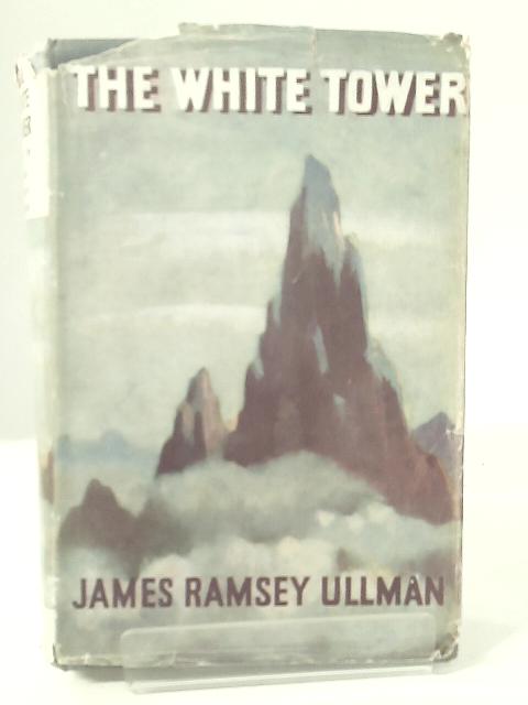 The White Tower By James Ramsey Ullman