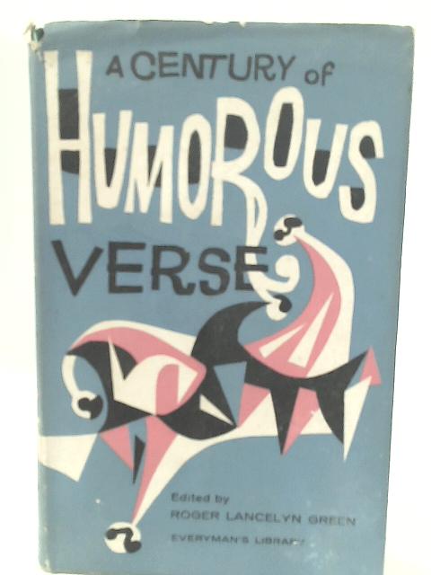 A Century of Humorous Verse 1850-1950 By Roger Lancelyn Green (Ed)