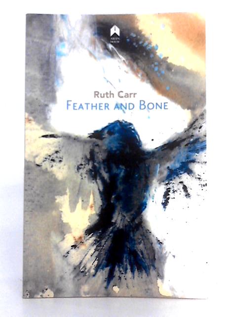 Feather and Bone von Ruth Carr
