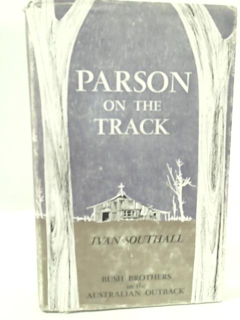 Parson On The Track. Bush Brothers in the Australian Outback. By Ivan Southall