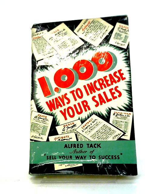 1,000 Ways To Increase Your Sales By Alfred Tack