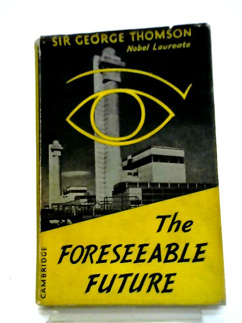 The Forseeable Future By George Thomson