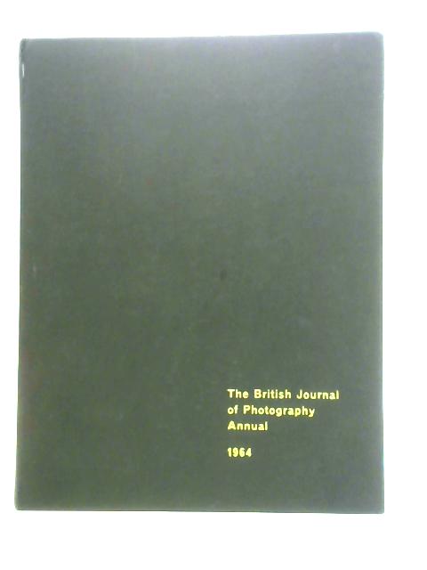 The British Journal of Photography Annual 1964 By Arthur J. Dalladay (Ed.)