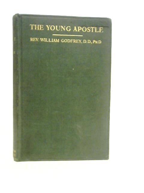 The Young Apostle: Being a Series of Conferences for Church Students von W.Godfrey