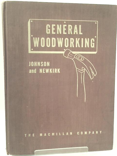 General Woodworking By William H. Johnson
