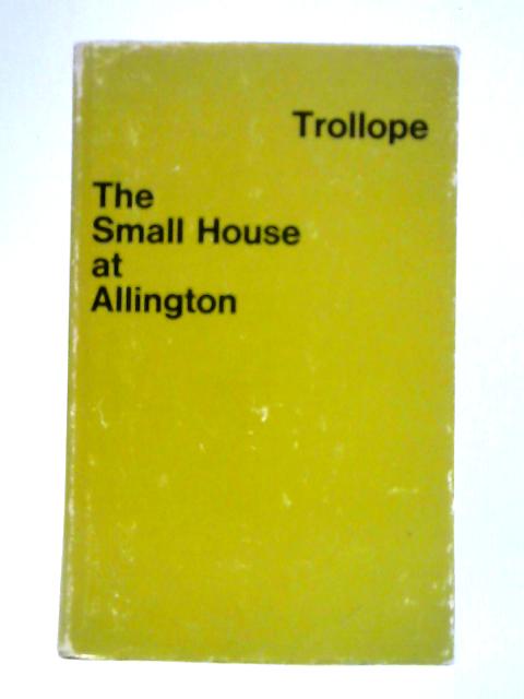 The Small House at Allington By Anthony Trollope