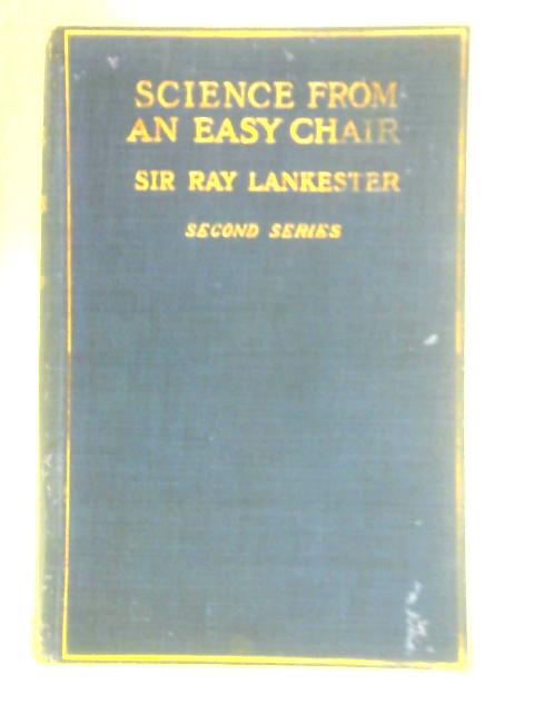 Science from an Easy Chair By Sir Ray Lankester