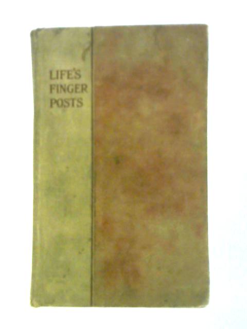 Life's Fingerposts By J.E. & H.S.