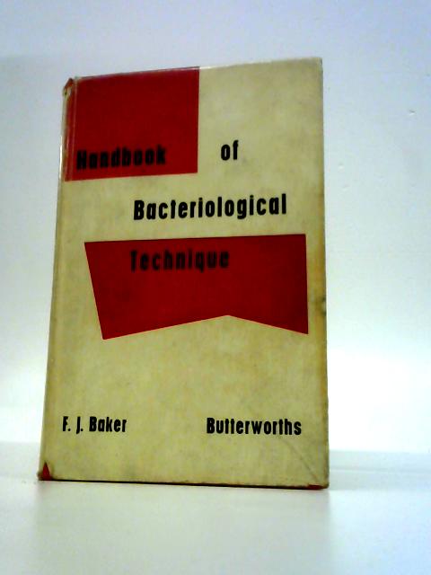 Handbook of Bacteriological Technique By F. J Baker