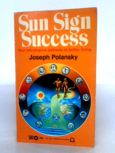 Sun Sign Success By Joseph Polansky