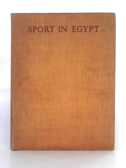 Sport in Egypt By J. Wentworth Day
