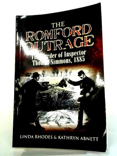 The Romford Outrage: The Murder of Inspector Thomas Simmons, 1885 von Linda Rhodes