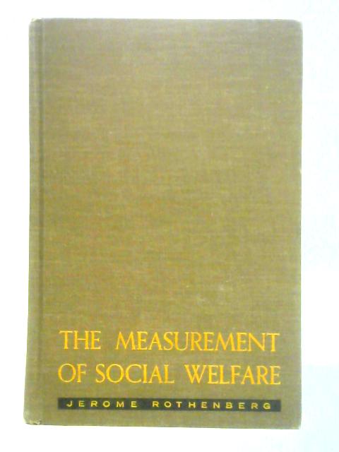 The Measurement of Social Welfare von Jerome Rothenberg