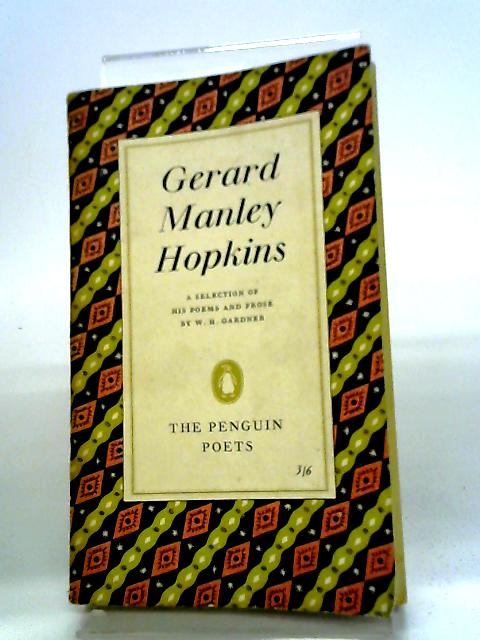 Gerard Manley Hopkins. A Selection Of His Poems And Prose By W.H. Gardner