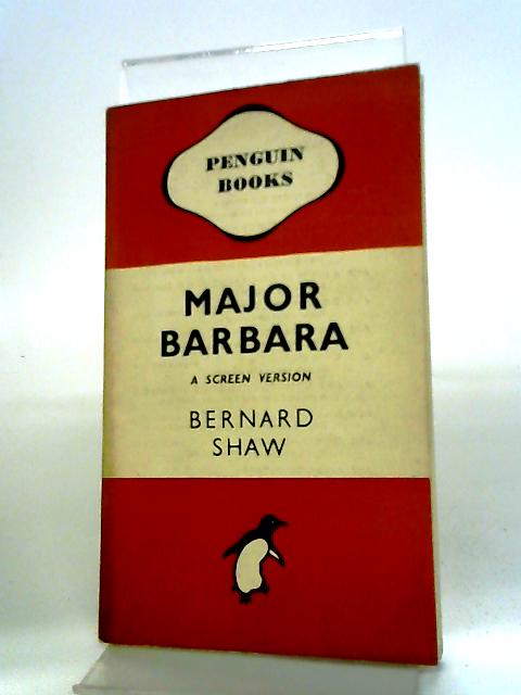 Major Barbara - A Screen Version By Bernard Shaw