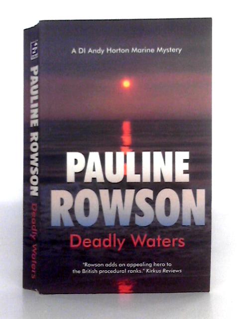 Deadly Waters: A DI Inspector Andy Horton Mystery von Pauline Rowson