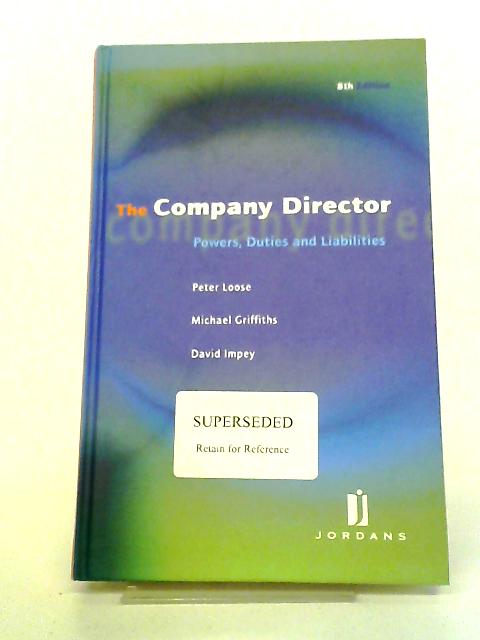 The Company Director: Powers, Duties and Liabilities By Various