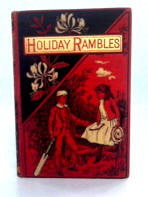 Holiday Rambles Or Peeps Into The Book Of Nature By Elizabeth Grant