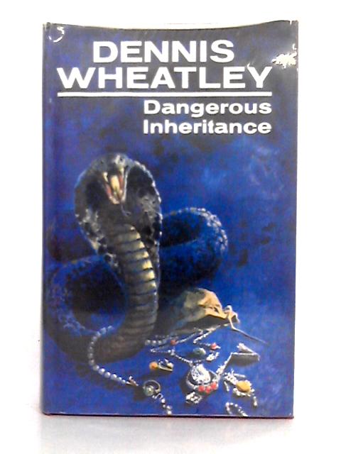 Dangerous Inheritance By Dennis Wheatley