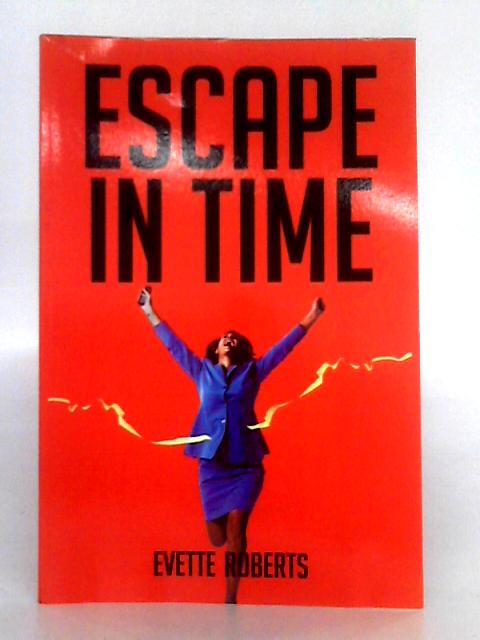 Escape in Time By Evette Roberts