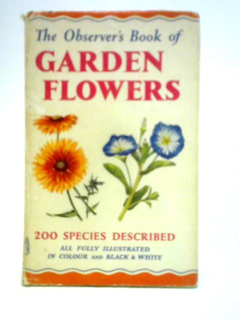 The Observer's Book of Garden Flowers By Arthur King ()
