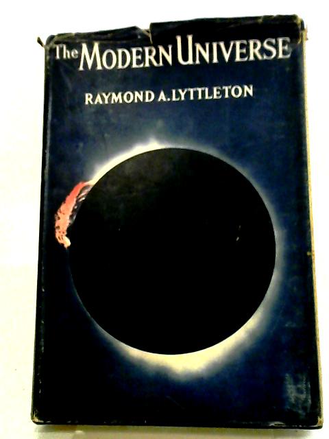 The Modern Universe By Raymond A Lyttleton