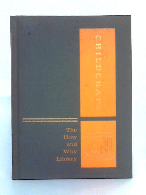 Childcraft; Volume 7, How We Get Things By The How and Why Library