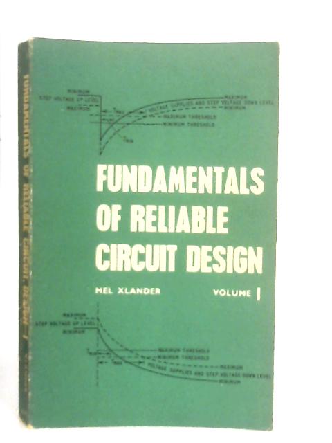 Fundamentals of Reliable Circuit Design Volume I par Mel Xlander