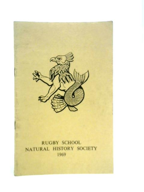 Report Of The Rugby School Natural History Society for the Year 1969