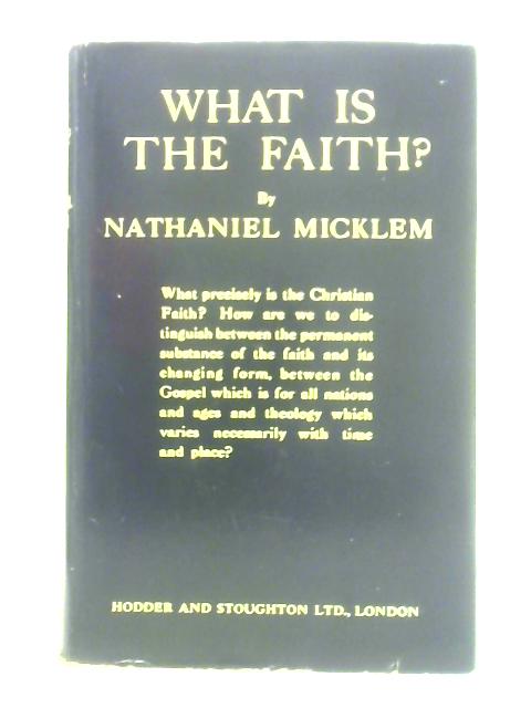 What is the Faith? By Nathaniel Micklem