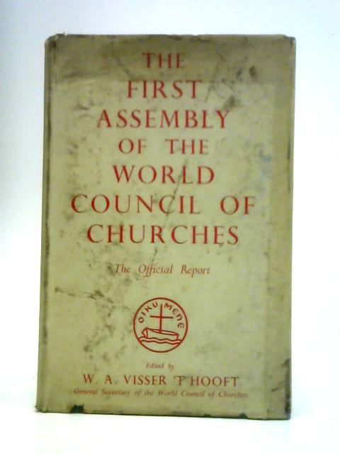 The First Assembly of the World Council of Churches von W.A.V. Hooft