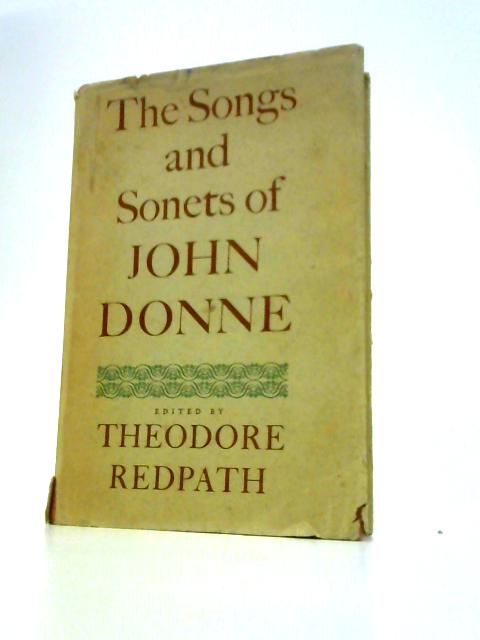 The Songs and Sonets of John Donne par Theodore Redpath (Ed.)