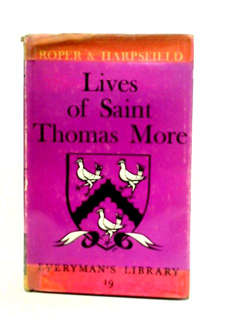 Lives of Saint Thomas More By William Roper
