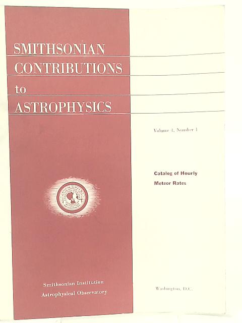 Smithsonian Contributions to Astrophysics Vol 4 No 1 catalog of hourly meteor rates By Charles P. Olivier